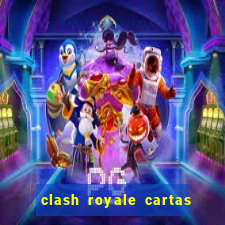 clash royale cartas modificadas 2024